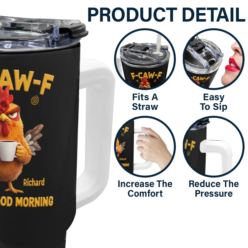 3D Effect Funny Chicken F-Caw-F I Mean Good Morning - Personalized 40oz Tumbler With Straw - Image 5