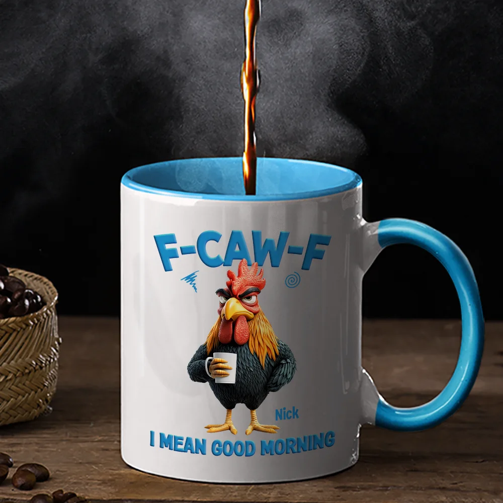 3D Effect Funny Chicken F-Caw-F I Mean Good Morning - Personalized Accent Mug - Image 2