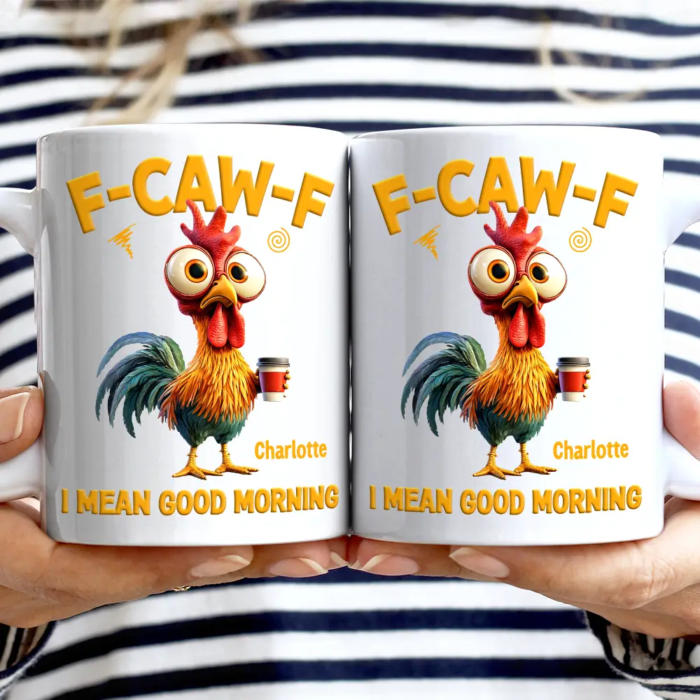 3D Effect Funny Chicken F-Caw-F I Mean Good Morning - Personalized Mug - Image 2