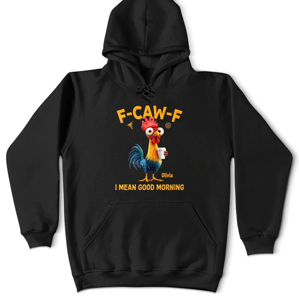 3D Effect Funny Chicken F-Caw-F I Mean Good Morning - Personalized T Shirt - Image 5