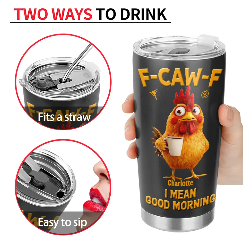 3D Effect Funny Chicken F-Caw-F I Mean Good Morning - Personalized Tumbler - Image 4