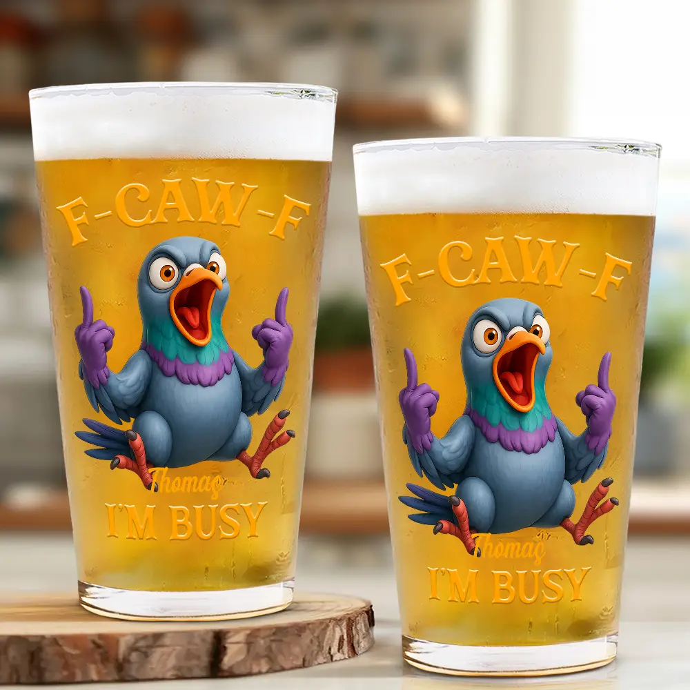 3D Effect Funny Chicken F-CAW-F I'm Busy - Personalized Beer Glass - Image 3