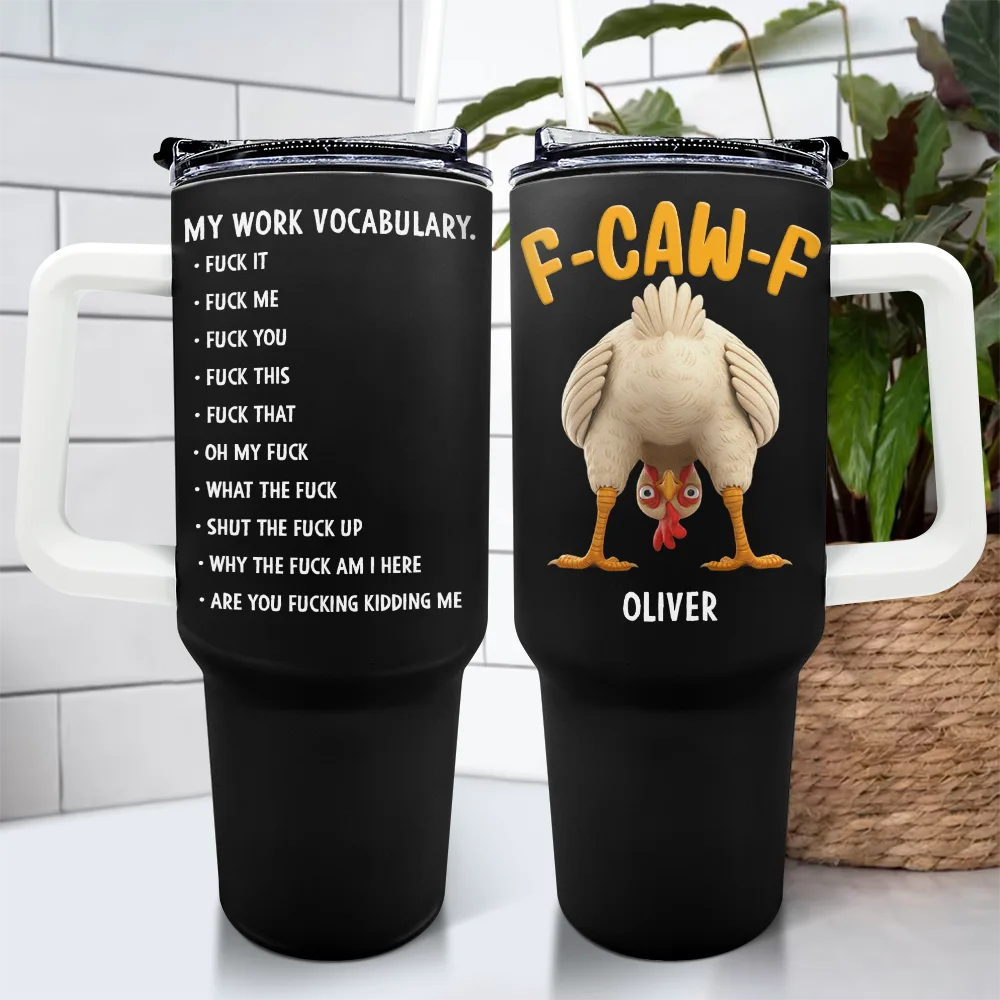 3D Effect Funny Chicken F-CAW-F My Work Vocabulary - Personalized 40oz Tumbler With Straw - Image 4