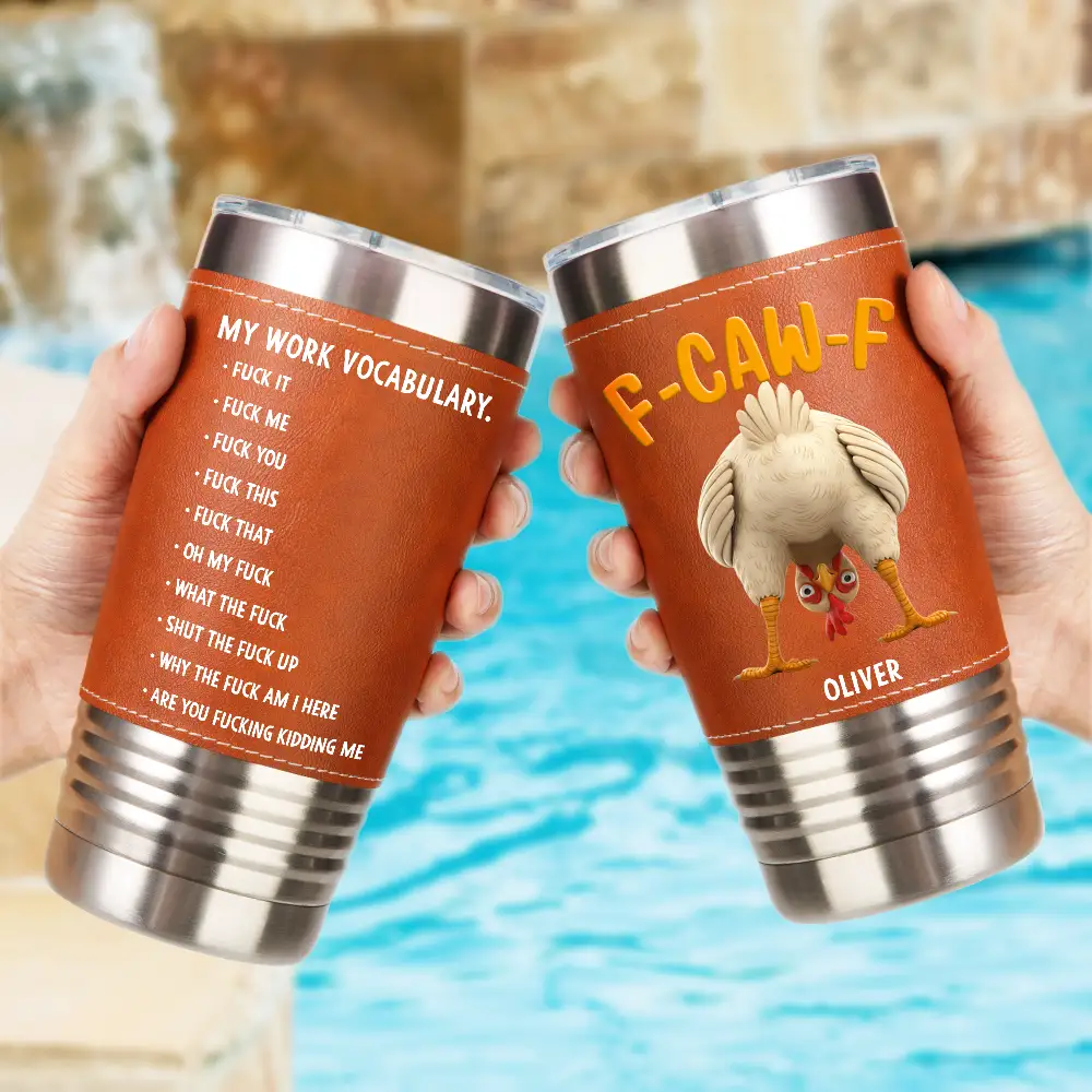 3D Effect Funny Chicken F-CAW-F My Work Vocabulary - Personalized Leather Tumbler - Image 2