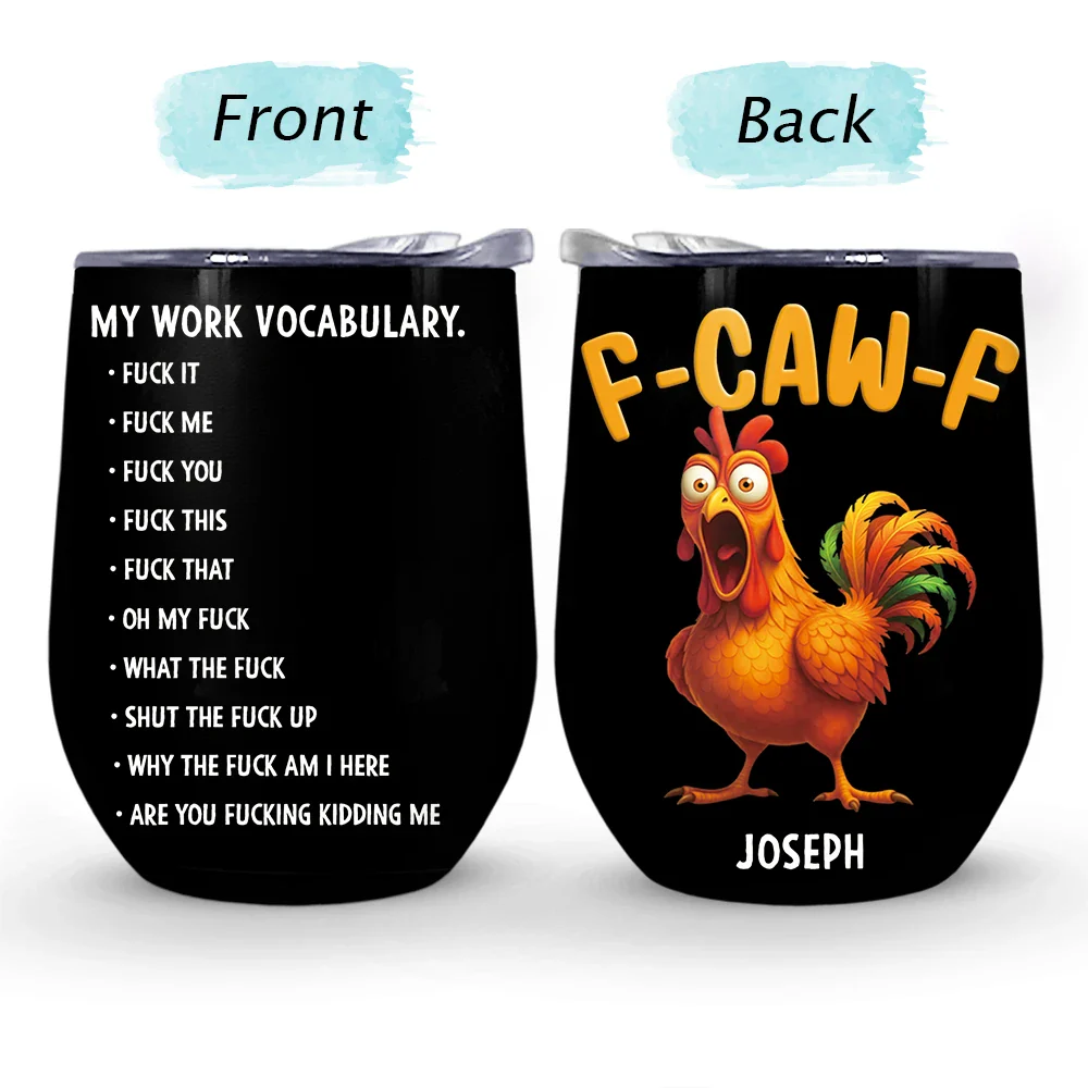 3D Effect Funny Chicken F-CAW-F My Work Vocabulary - Personalized Wine Tumbler - Image 4