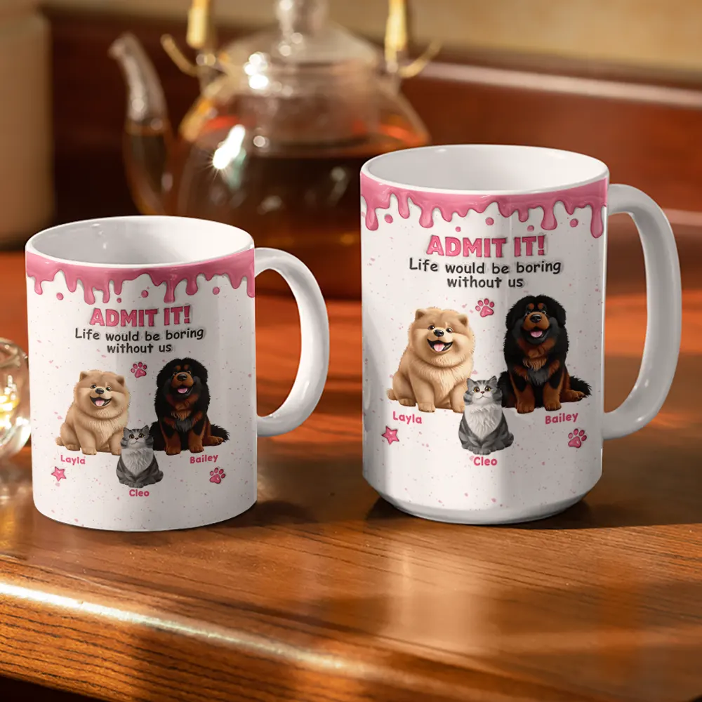 3D Inflated Effect Dog Cat Admit It Life Would Be Boring Without Me - Personalized White Edge-to-Edge Mug - Image 3