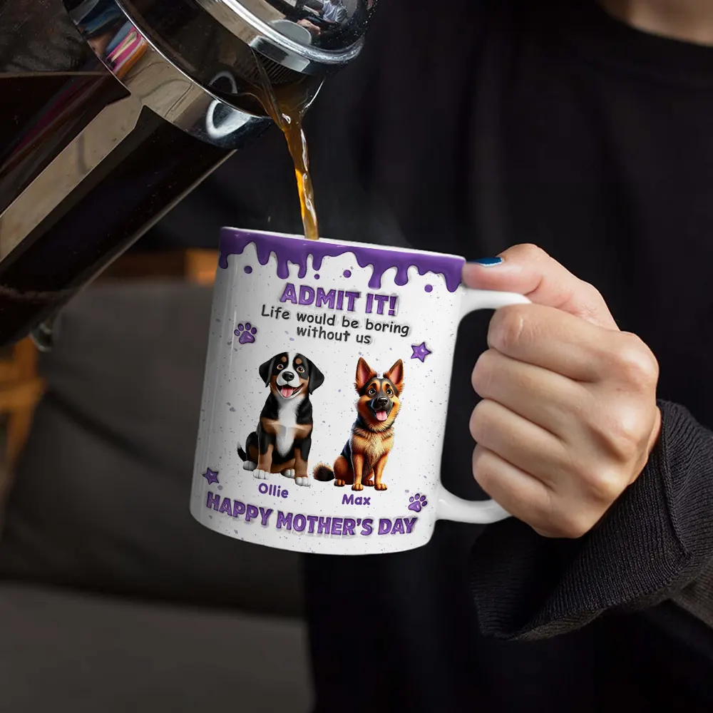 3D Inflated Effect Dog Cat Admit It Life Would Be Boring Without Me - Personalized White Edge-to-Edge Mug - Image 4