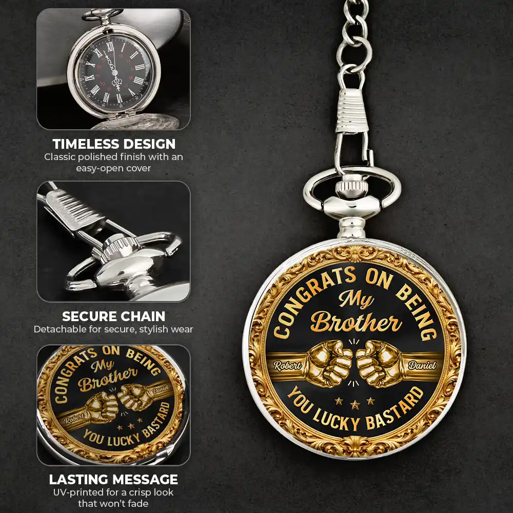 3D Metal Effect Congrats On Being My Brother - Personalized Pocket Watch - Image 6