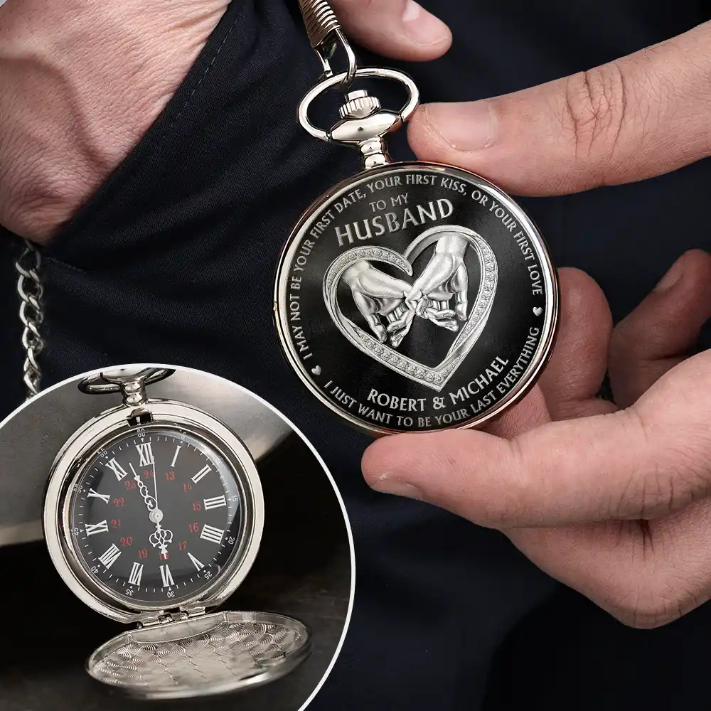 3D Metal Effect Couple Holding Hands I Want To Be Your Last Everything - Personalized Pocket Watch - Image 4