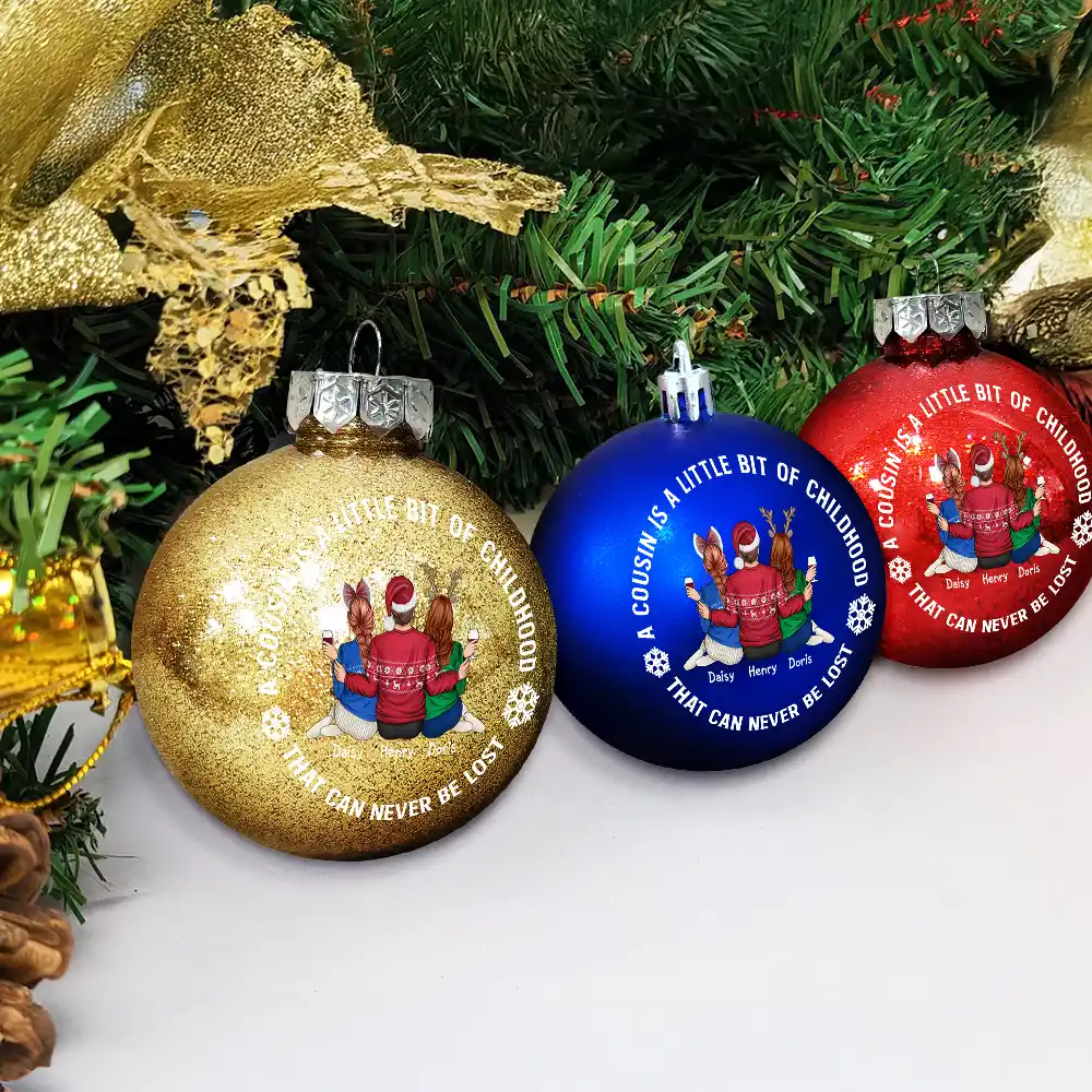 A Cousin Is A Little Bit Of Childhood - Personalized Ball Ornament - Image 4