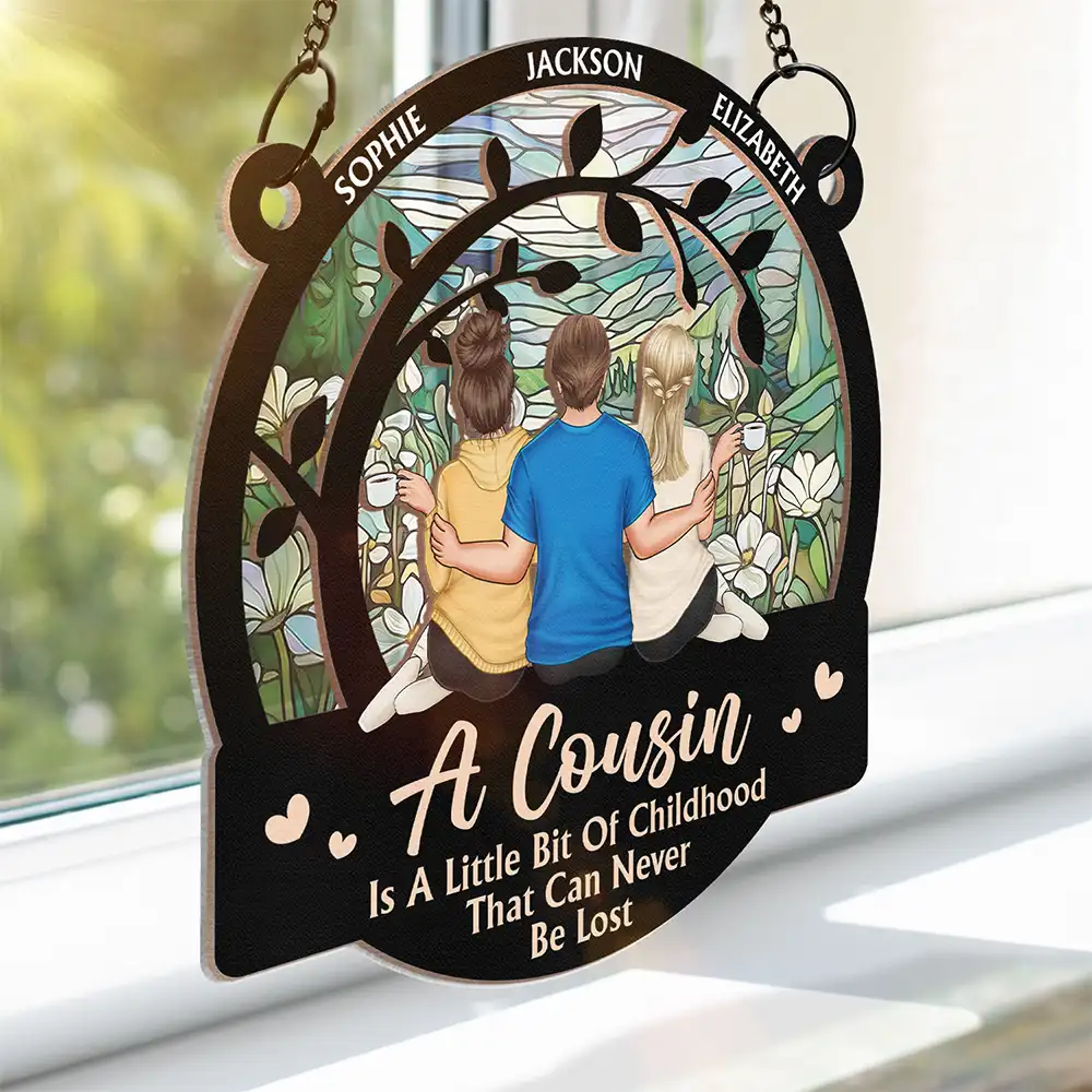 A Cousin Is A Little Bit Of Childhood - Personalized Window Hanging Suncatcher Ornament - Image 3