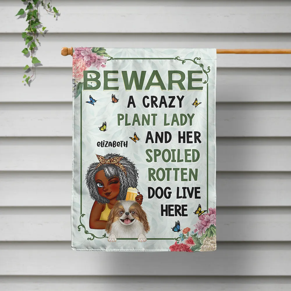 A Crazy Plant Lady & Her Spoiled Rotten Dogs Live Here - Personalized Flag - Image 2