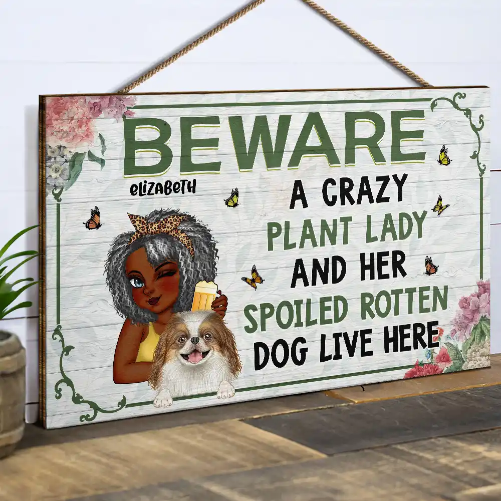 A Crazy Plant Lady & Her Spoiled Rotten Dogs Live Here - Personalized Wood Rectangle Sign - Image 2
