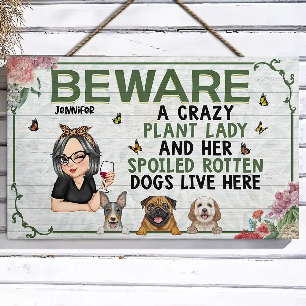 A Crazy Plant Lady & Her Spoiled Rotten Dogs Live Here - Personalized Wood Rectangle Sign - Image 3