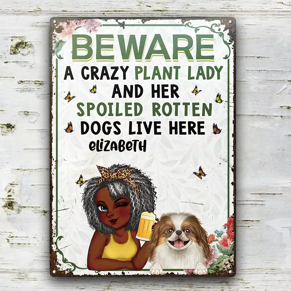 A Crazy Plant Lady & Her Spoiled Rotten Dogs Live Here Vertical - Personalized Classic Metal Signs - Image 2