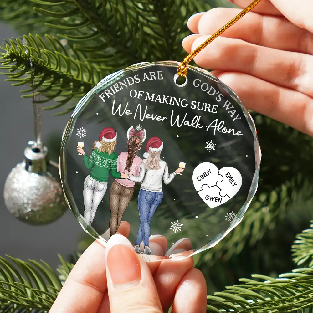 A Friend Is God's Way Of Making Sure We Never Walk Alone - Personalized Circle Glass Ornament - Image 2