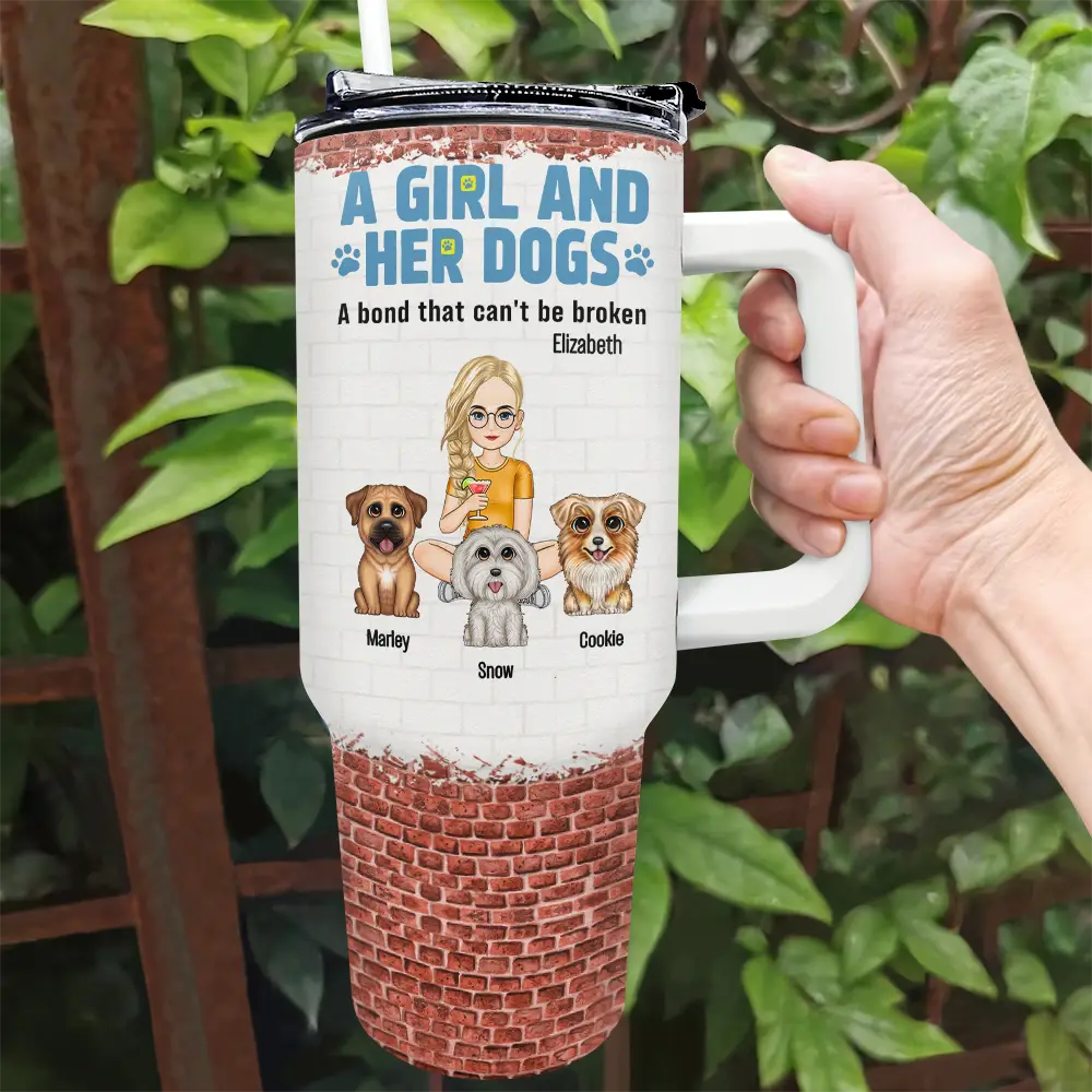 A Girl And Her Dogs A Bond That Can't Be Broken - Personalized 40oz Tumbler With Straw - Image 2