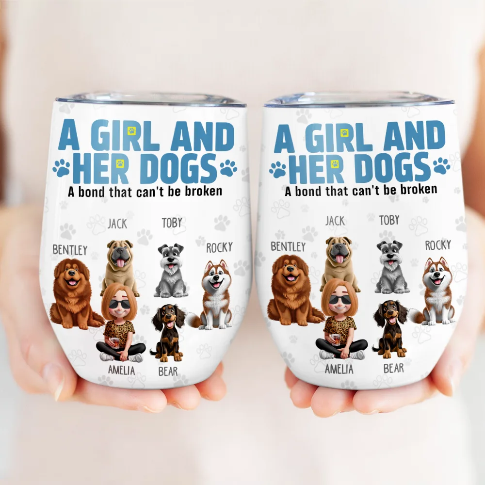 A Girl And Her Dogs A Bond That Can't Be Broken - Personalized Wine Tumbler - Image 3
