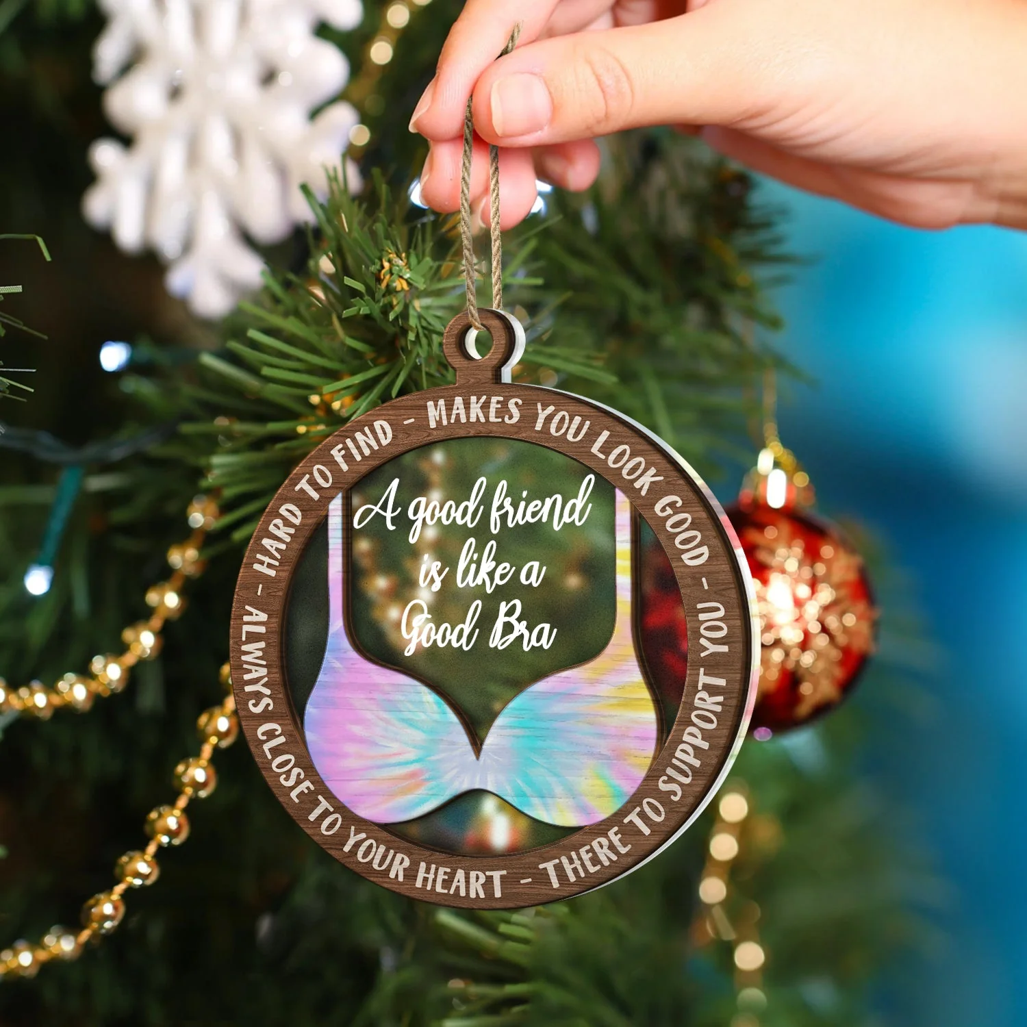 A Good Friend Is Like A Good Bra - Christmas Gifts For Best Friends, Besties - Personalized 2-Layered Mix Ornament - Image 4