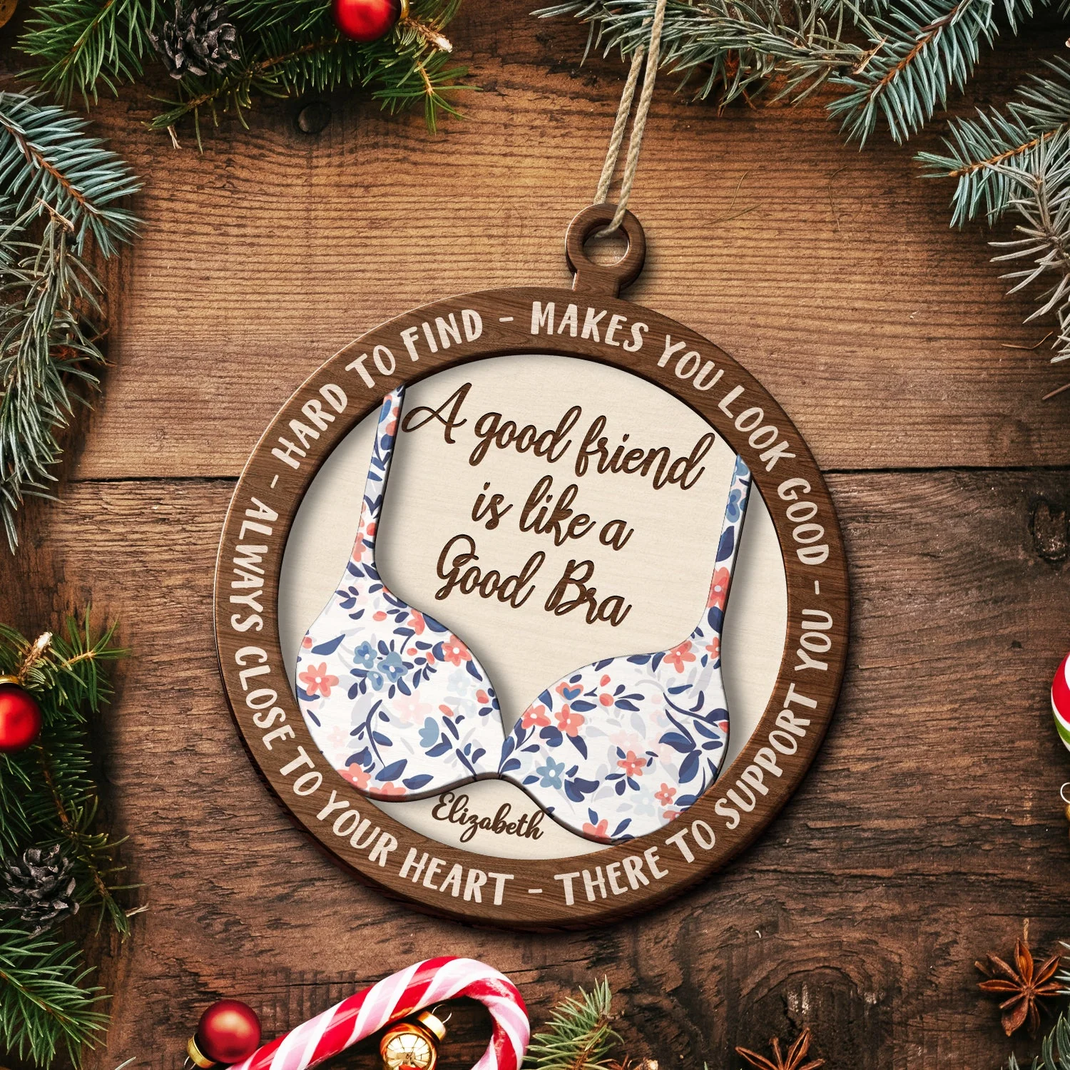 A Good Friend Is Like A Good Bra - Christmas Gifts For Best Friends, Besties - Personalized 2-Layered Wooden Ornament - Image 5