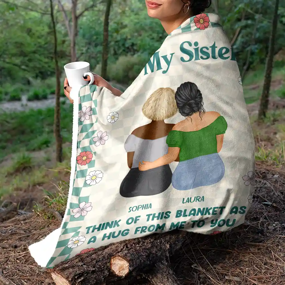 A Hug From Me To You Sister Bestie - Personalized Fleece Blanket, Sherpa Blanket - Image 6