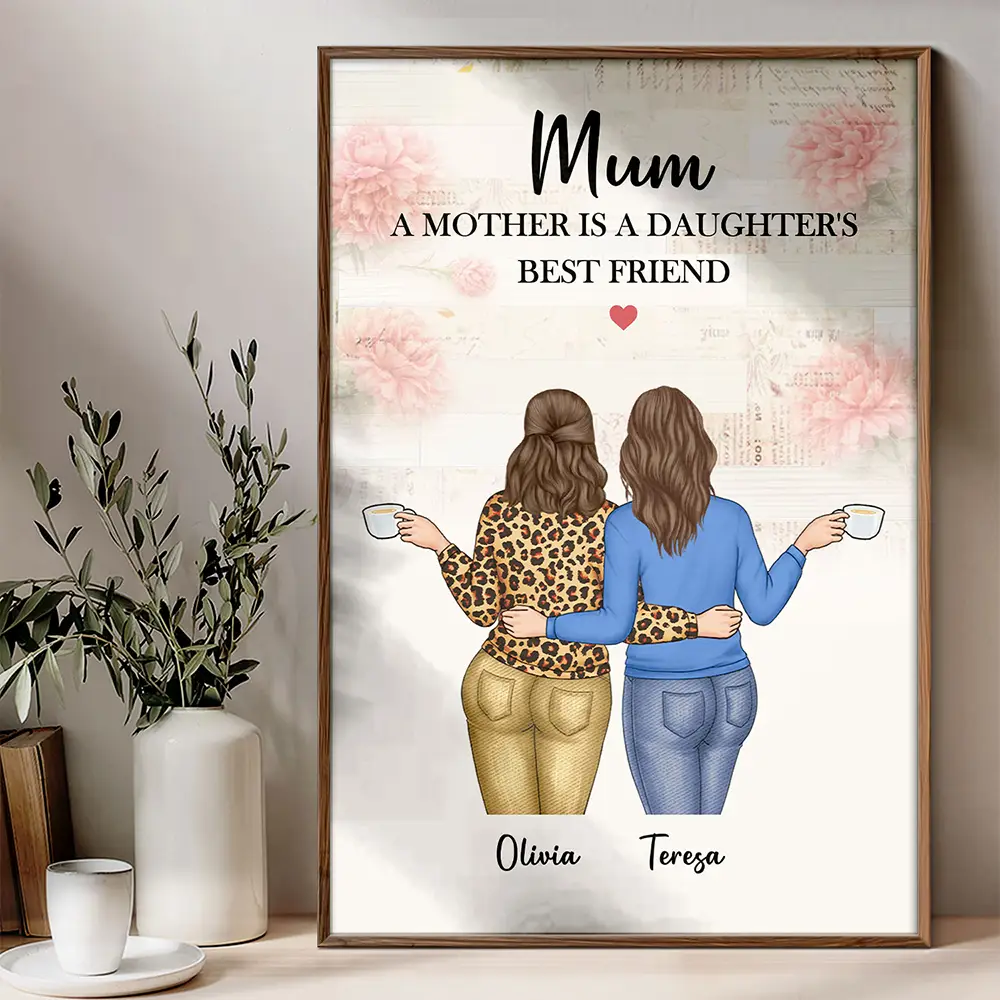 A Mother Is A Daughter's Best Friend - Personalised Poster