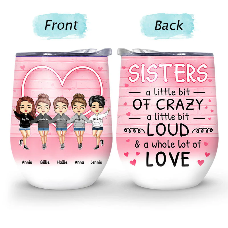 A Whole Lot Of Love - Gift For Sisters - Personalized Custom Wine Tumbler - Image 4