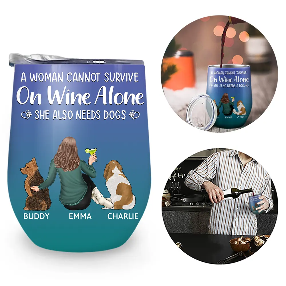A Woman Cannot Survive On Wine Alone Dog Mom Dog Dad - Personalized Wine Tumbler - Image 2