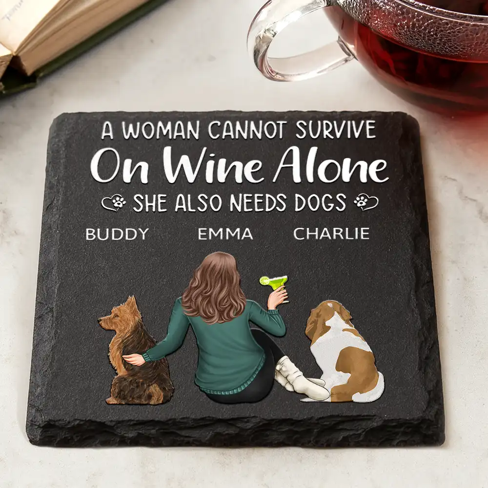 A Woman Cannot Survive On Wine Alone Dog Mom - Personalized Slate Coaster - Image 2