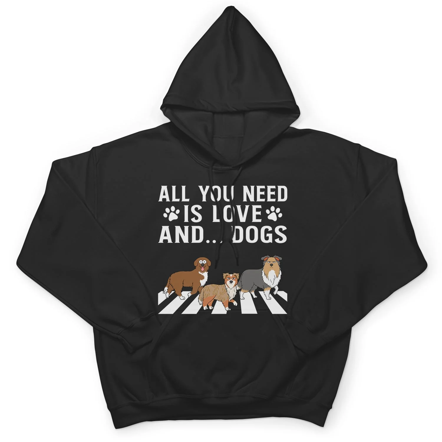 All You Need Is Love And A Dog - Gift For Dog Lovers - Personalized T Shirt - Image 4