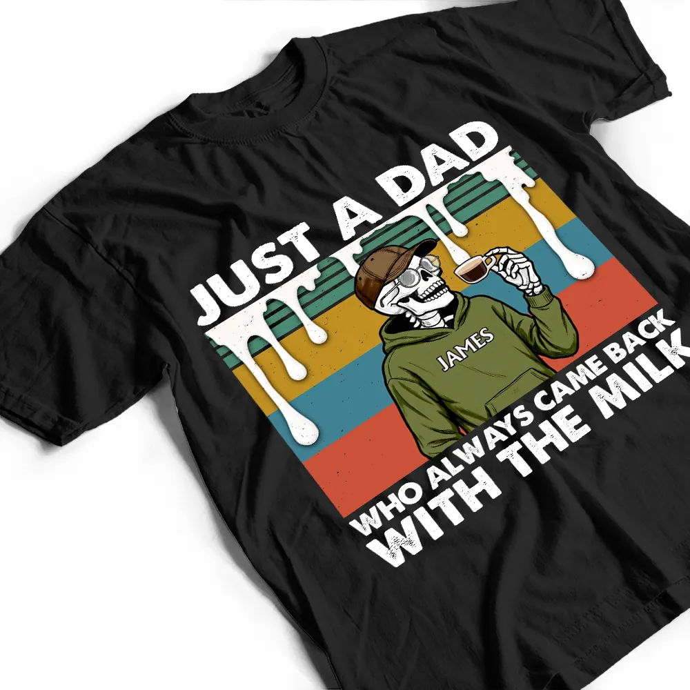 Always Came Back With The Milk - Personalized T Shirt - Image 3