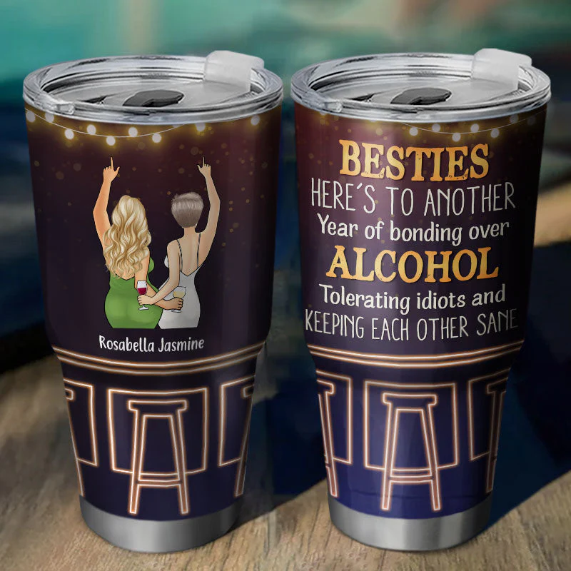 Another Year Bonding Alcohol - Gift For Besties, Sisters - Personalized Custom 30 Oz Tumbler - Image 2