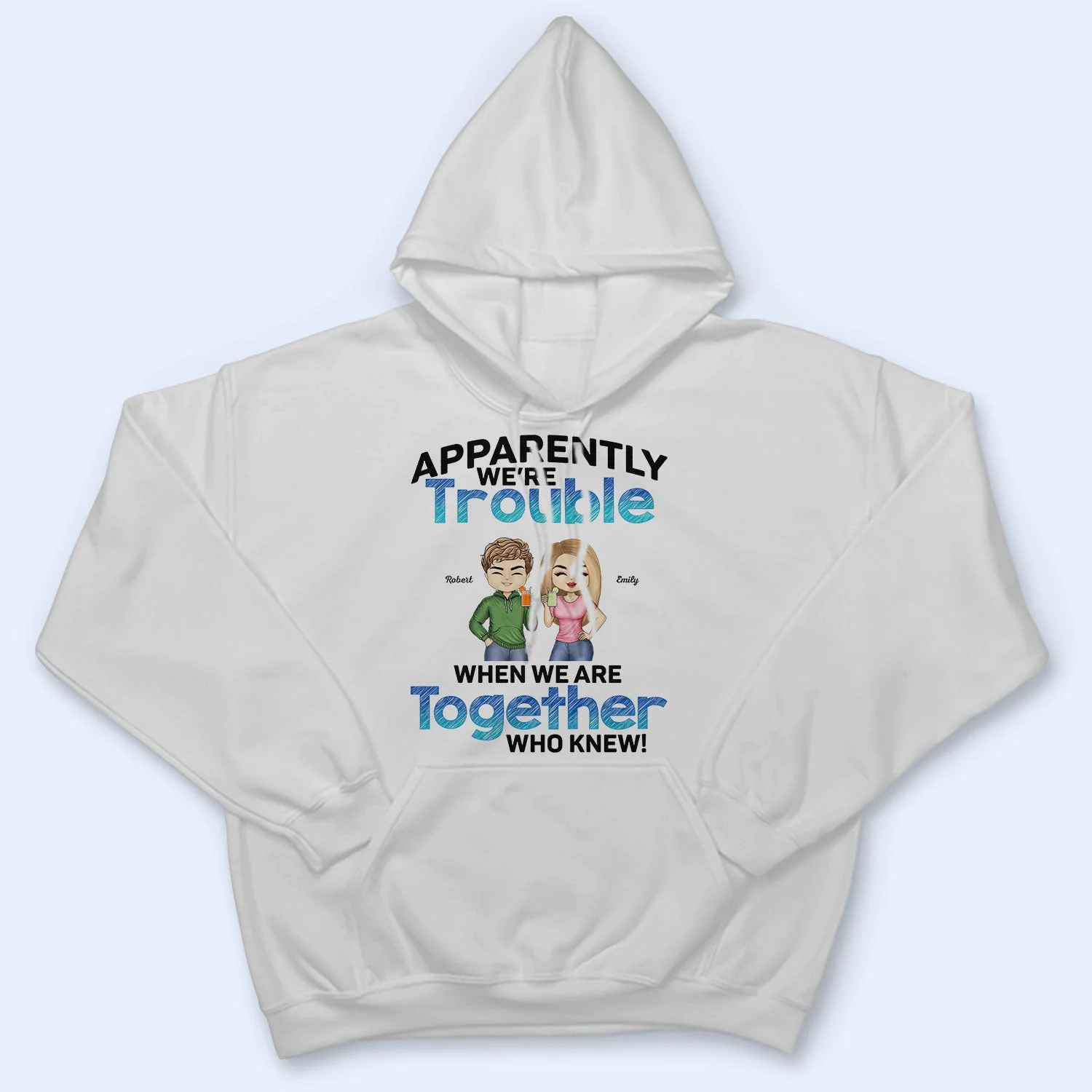Apparently We're Trouble When We Are Together BFF - Anniversary, Birthday Gift For Besties, Best Friends - Personalized Custom T Shirt - Image 4