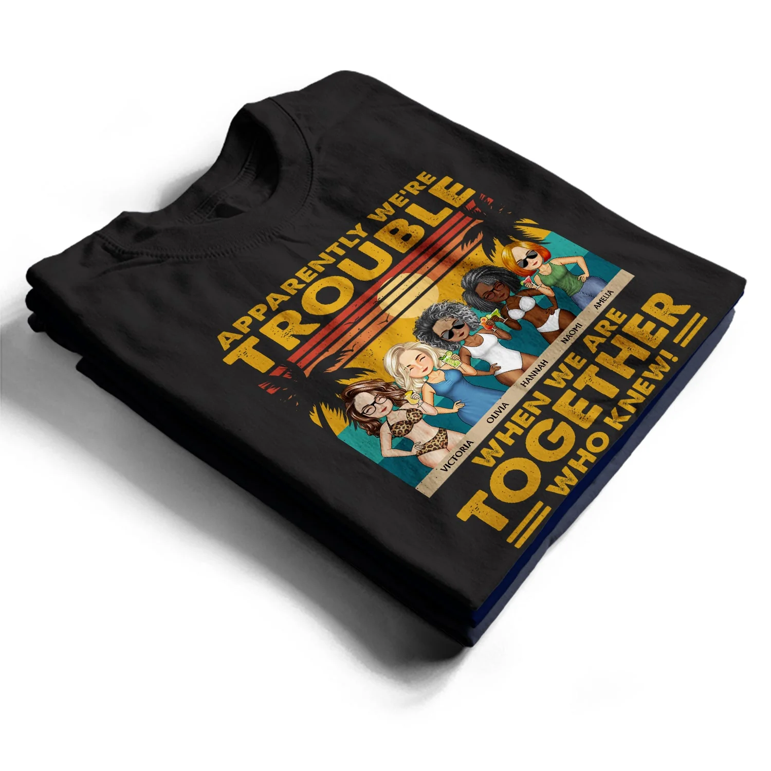Apparently We're Trouble When We Are Together Vintage - Vacation, Anniversary, Birthday Gift For Besties, Best Friends - Personalized Custom T Shirt - Image 2