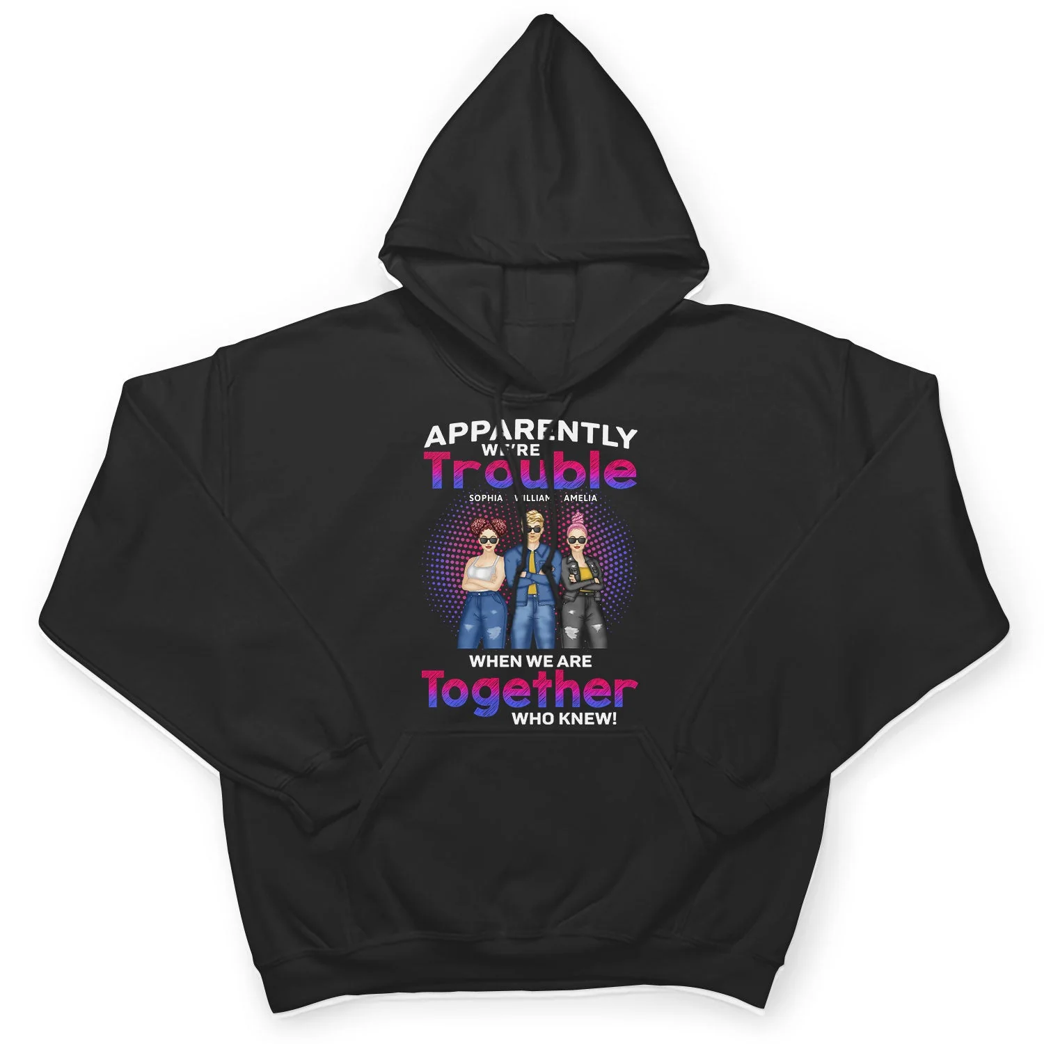 Apparently We're Trouble When We Are Together Who Knew - Gift For Best Friends, Besties - Personalized T Shirt - Image 4