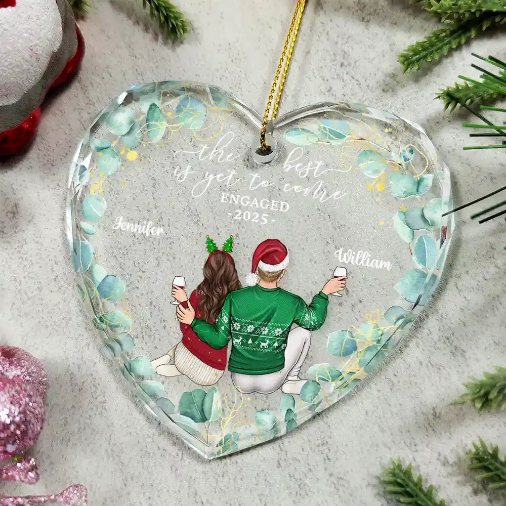 Backside Couple Newly Engaged The Best Is Yet To Come - Personalized Glass Ornament - Image 5