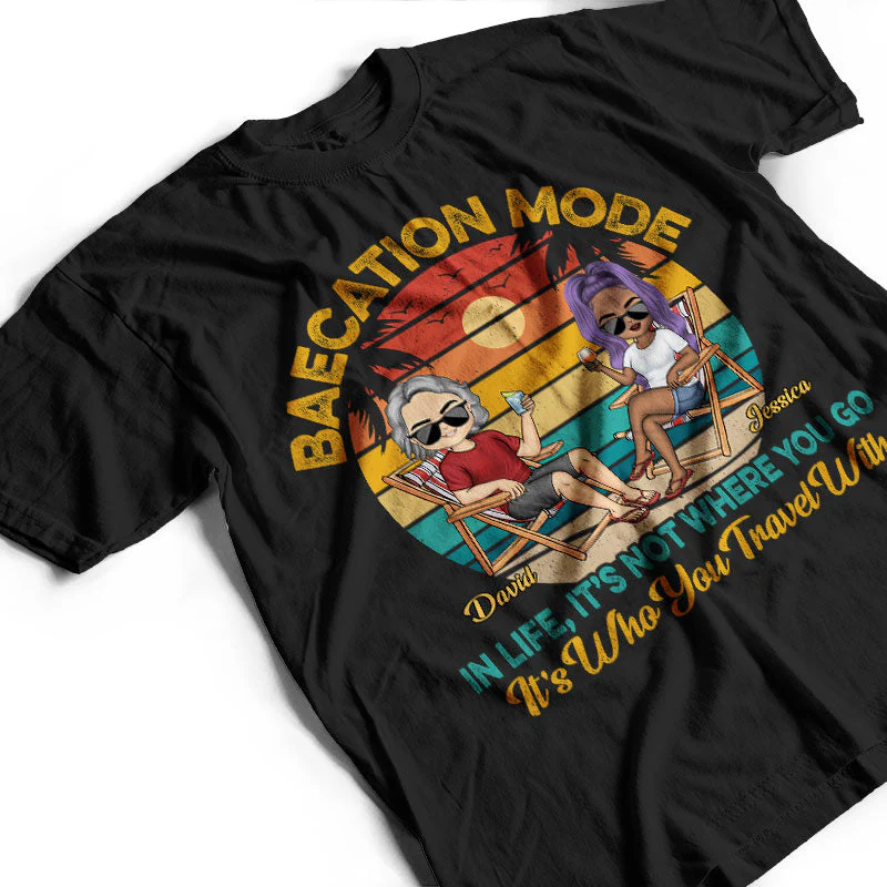 Baecation Mode In Life It's Not Where You Go Beach Traveling Couple - Personalized Custom T Shirt - Image 3