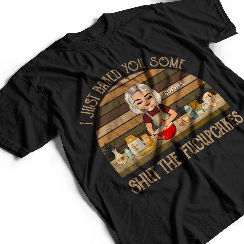 Bake You Some Shut The Fucupcakes - Gift For Bakers - Personalized Custom T Shirt - Image 3