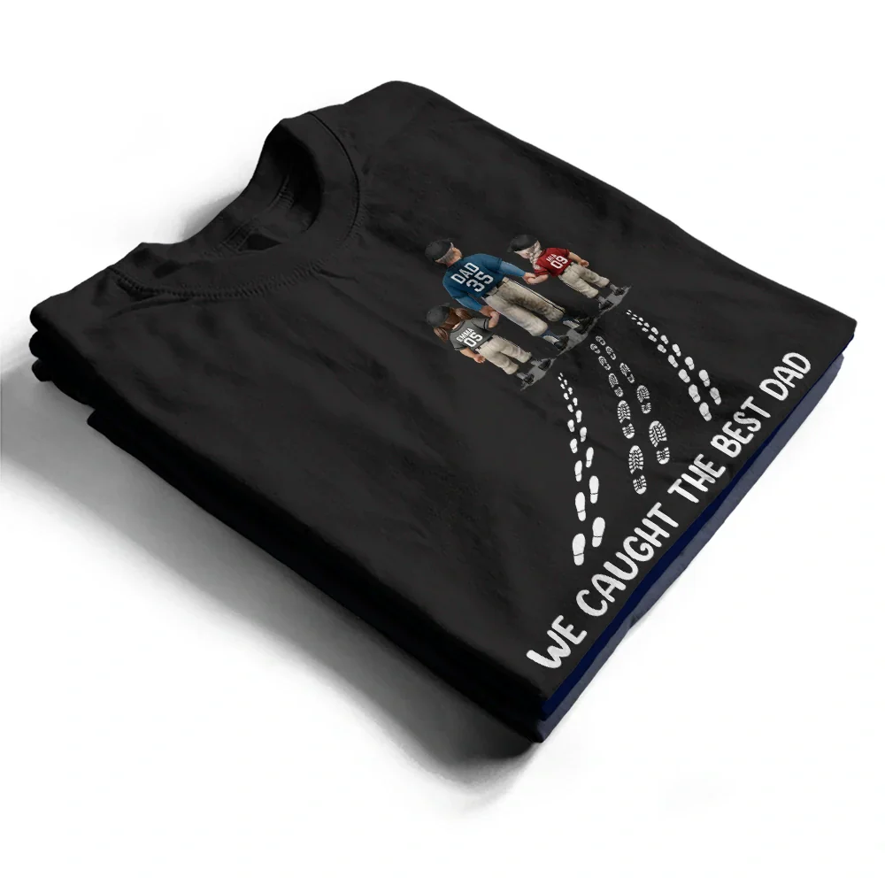 Baseball We Caught The Best Dad Ever - Personalized T Shirt - Image 2