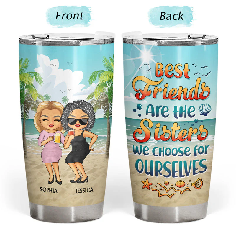 Beach Besties Are The Sisters We Choose For Ourselves - Gift For Old Friends - Personalized Custom Tumbler - Image 3