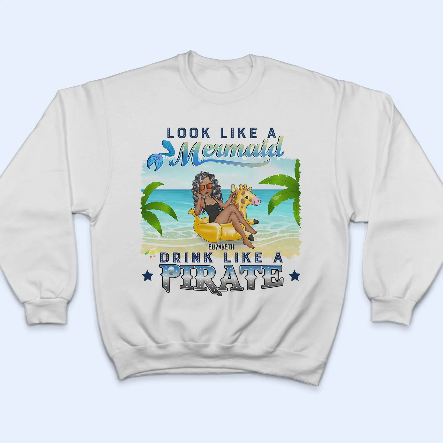 Beach Look Like A Mermaid Drink Like A Pirate - Gift For Beach Lovers - Personalized T Shirt - Image 5