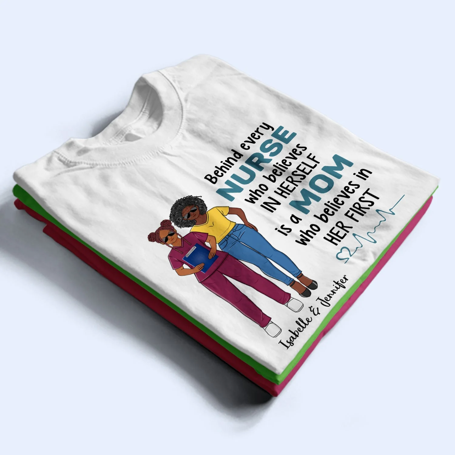 Behind Every Nurse Who Believes In Herself - Gift For Nurse - Personalized Custom T Shirt - Image 2