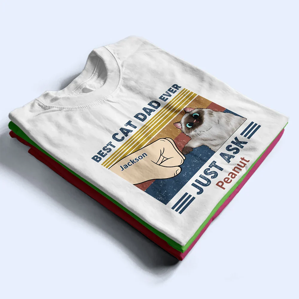 Best Cat Dad Ever Just Ask - Personalized T Shirt - Image 2