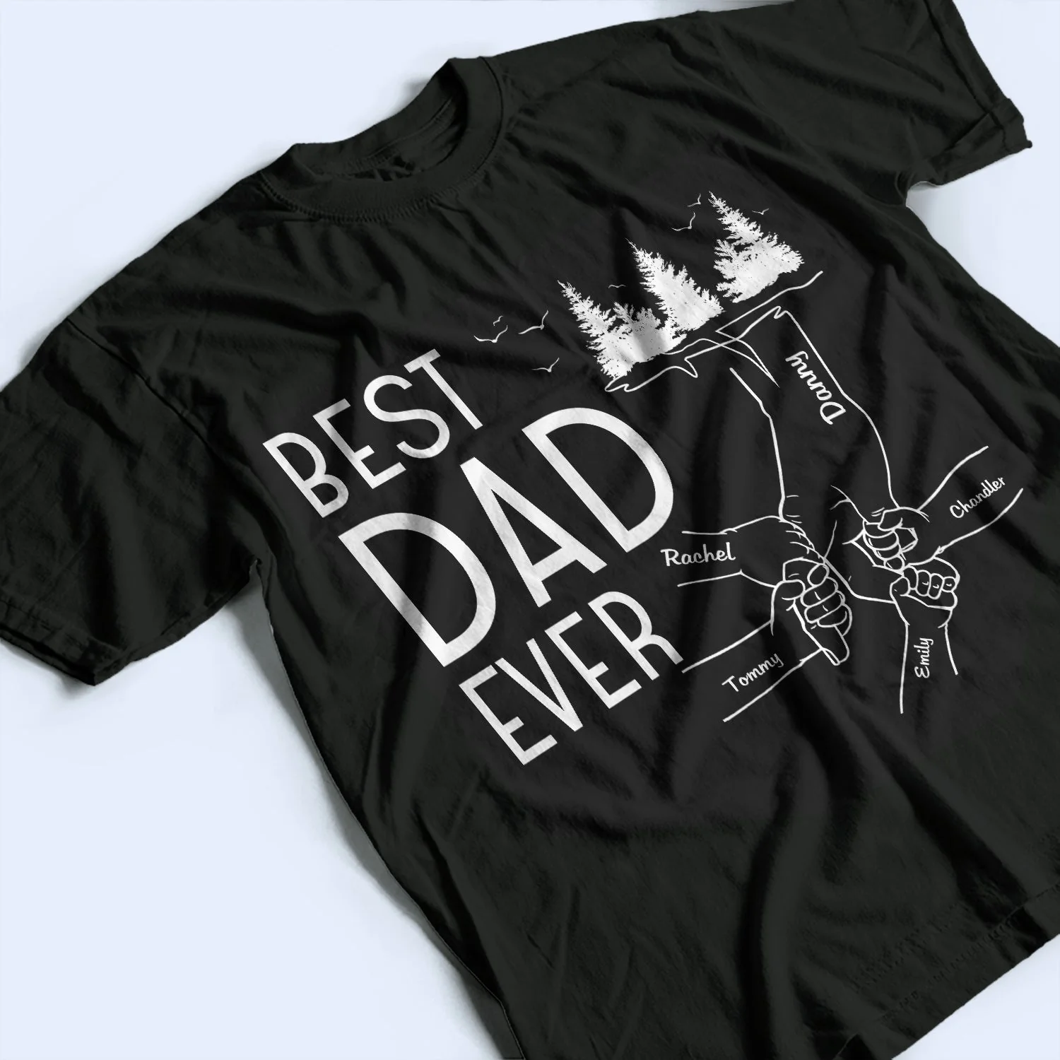 Best Dad Ever - Birthday, Loving Gift For Daddy, Papa, Father, Grandpa, Grandfather - Personalized Custom T Shirt - Image 5