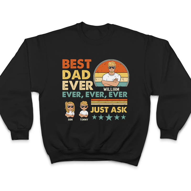 Best Dad Ever Ever Ever - Gift For Father - Personalized Custom T Shirt - Image 5