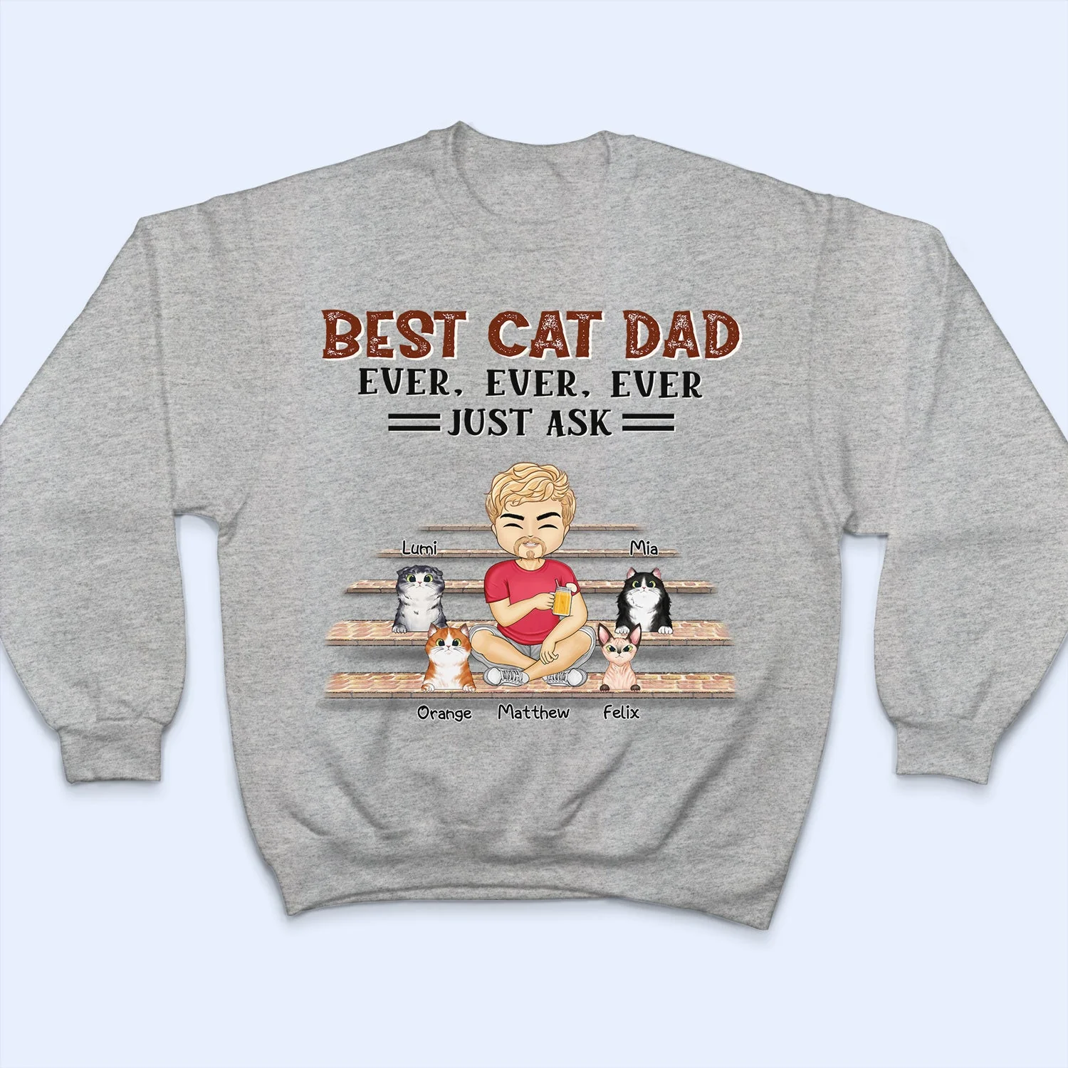 Best Dog Cat Mom Dad Ever Ever Ever Just Ask - Gift For Pet Lovers - Personalized Custom T Shirt - Image 5