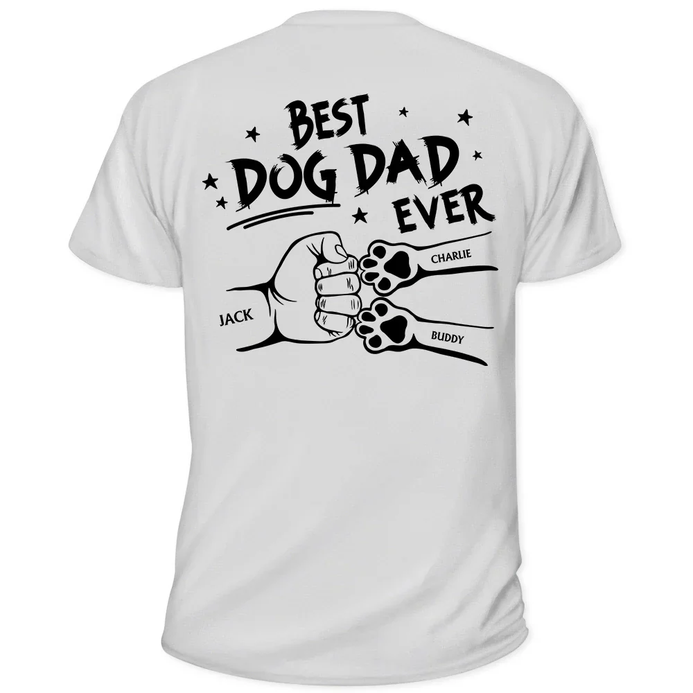 Best Dog Dad Ever Hand Punch Backside - Personalized T Shirt - Image 2