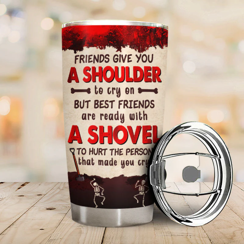Best Friends Are Ready With A Shovel - Gift For Bestie - Personalized Custom Tumbler - Image 2