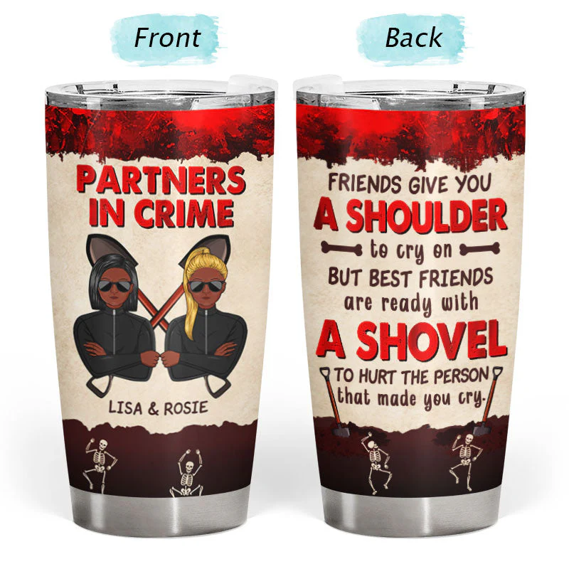 Best Friends Are Ready With A Shovel - Gift For Bestie - Personalized Custom Tumbler - Image 3