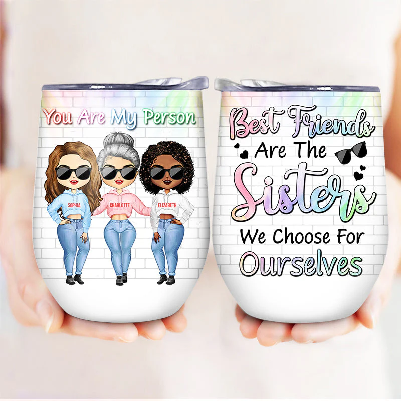 Best Friends Are Sisters We Choose For Ourselves - Gift For BFF - Personalized Custom Wine Tumbler - Image 3